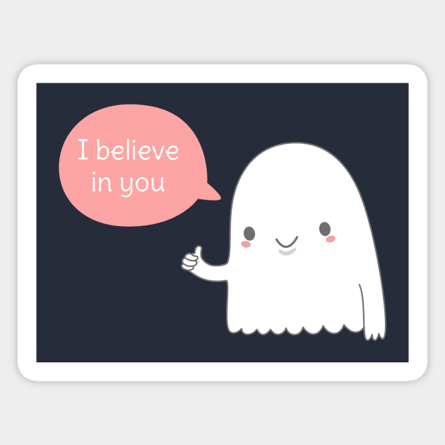 I believe in you kawaii ghost t-shirt Sticker by happinessinatee